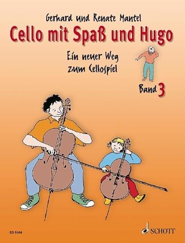 Cello mit Spaß und Hugo: Ein neuer Weg zum Cellospiel. Band 3 von Schott Music